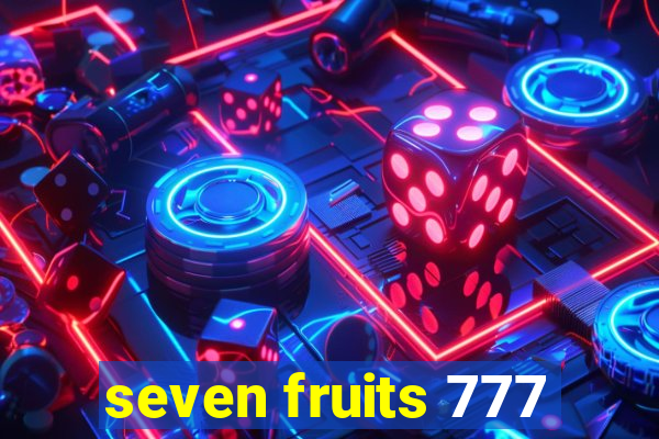 seven fruits 777